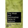 The Weak And Geminative Verbs In Hebrew by Judah Ben David Hayyuj