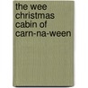 The Wee Christmas Cabin of Carn-Na-Ween door Ruth Sawyer
