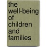 The Well-Being of Children and Families door Onbekend