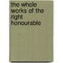 The Whole Works Of The Right Honourable
