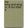 The Wing-And-Wing; Or, Le Feu-Follet. A door James Fennimore Cooper