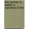 The Woman In Battle: A Narrative Of The door Loreta Janeta Velazquez