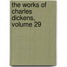 The Works Of Charles Dickens, Volume 29 door Onbekend