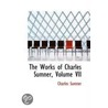The Works Of Charles Sumner, Volume Vii door Charles Sumner