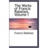 The Works Of Francis Rabelais, Volume I