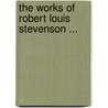 The Works Of Robert Louis Stevenson ... door Robert Louis Stevension