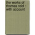 The Works Of Thomas Reid : With Account