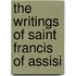 The Writings of Saint Francis of Assisi