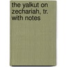 The Yalkut On Zechariah, Tr. With Notes by Edward George King