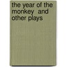 The Year Of The Monkey  And Other Plays door Claire Dowie
