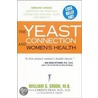 The Yeast Connection And Women's Health door William G. Crook