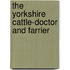 The Yorkshire Cattle-Doctor And Farrier