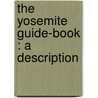 The Yosemite Guide-Book : A Description door John Bigelow