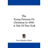 The Young Patroon; Or Christmas in 1690 by Peter Hamilton Myers