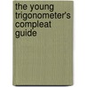 The Young Trigonometer's Compleat Guide by Benjamin Martin