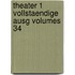 Theater 1 Vollstaendige Ausg Volumes 34