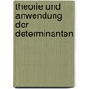 Theorie Und Anwendung Der Determinanten by Richard Baltzer