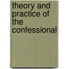 Theory And Practice Of The Confessional door Richard F. 1839-1900 Clarke