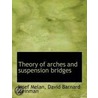 Theory Of Arches And Suspension Bridges door Josef Melan