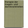 Therapie Der Magen- Und Darmkrankheiten door Walter Zweig