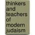 Thinkers and Teachers of Modern Judaism