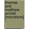 Thomas And Matthew Arnold [Microform] : door Sir Joshua Girling Fitch