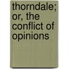 Thorndale; Or, The Conflict Of Opinions by William Smith