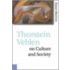 Thorstein Veblen on Culture and Society