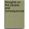 Thoughts On The Causes And Consequences door Onbekend