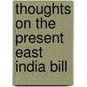 Thoughts On The Present East India Bill door Onbekend