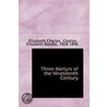Three Martyrs Of The Nineteenth Century door Elizabeth Charles