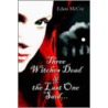 Three Witches Dead & The Last One Said. door Edain McCoy