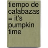 Tiempo de Calabazas = It's Pumpkin Time by Zoe Hall