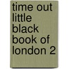 Time Out  Little Black Book Of London 2 by Unknown