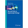 Tips and Tricks in Laparoscopic Urology by Kumar