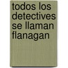 Todos Los Detectives Se Llaman Flanagan door Jaume Ribera