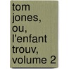 Tom Jones, Ou, L'Enfant Trouv, Volume 2 door Pierre Antoine de La Place