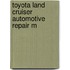 Toyota Land Cruiser Automotive Repair M