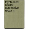 Toyota Land Cruiser Automotive Repair M door Robert Maddox