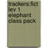 Trackers:fict Lev 1 Elephant Class Pack