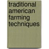 Traditional American Farming Techniques by James R. Babb