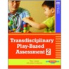 Transdisciplinary Play-Based Assessment door Toni W. Linder