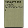 Transform Self Thought Schleiermacher C door Jacqueline Marina