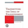 Transmitting The Ideal Of Enlightenment by Ricardo K.S. Mak