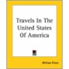 Travels In The United States Of America by William Priest