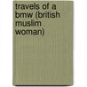 Travels Of A Bmw (british Muslim Woman) door Geoffrey Jones