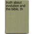 Truth About Evolution And The Bible, Th
