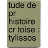 Tude De Pr Histoire Cr Toise : Tylissos by Louis Franchet