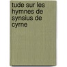 Tude Sur Les Hymnes de Synsius de Cyrne by Charles Vellay