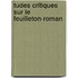 Tudes Critiques Sur Le Feuilleton-Roman